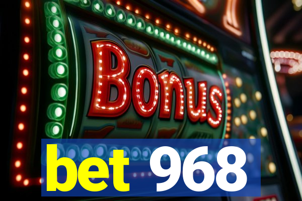 bet 968